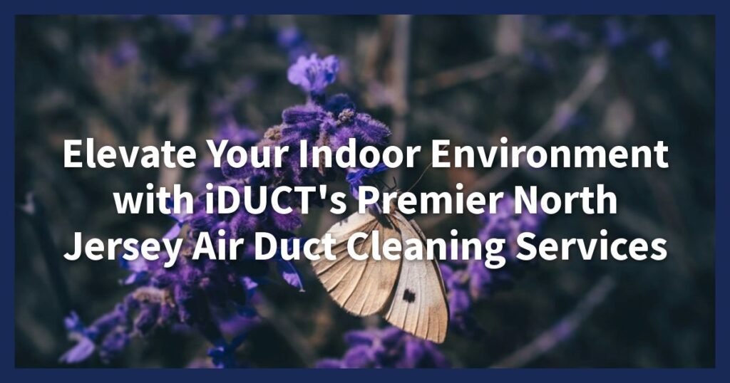 Air Duct Cleaning Services in North NJ